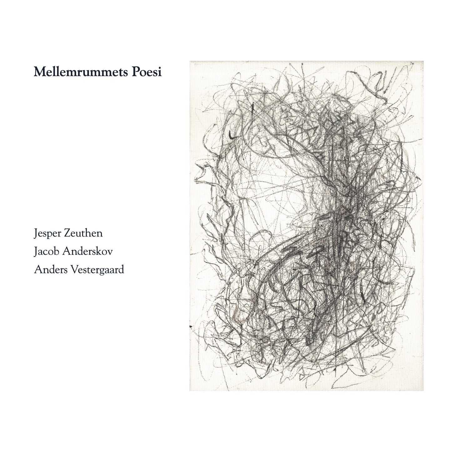 Jesper Zeuthen / Jacob Anderskov / Anders Vestergaard – Mellemrummets Poesi