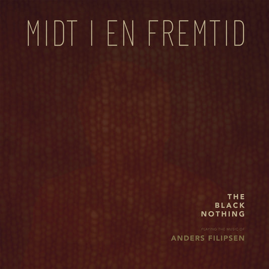 The Black Nothing & Anders Filipsen – Midt i en Fremtid