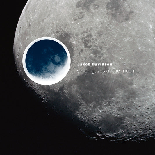 Jakob Davidsen: seven gazes at the moon